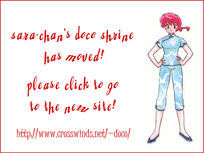 Sara-chan's DoCo Shrine has moved! Please click to go to the new site! http://www.crosswinds.net/~doco/